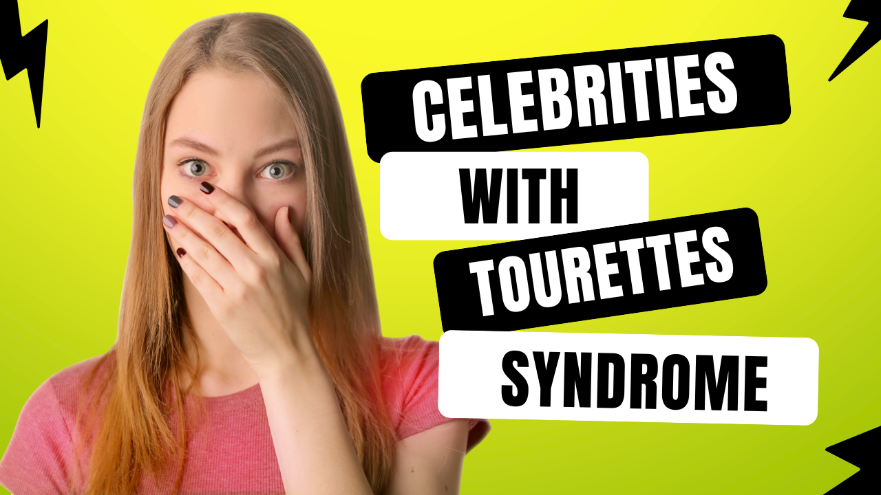 6 Celebrities With Tourette’s Syndrome